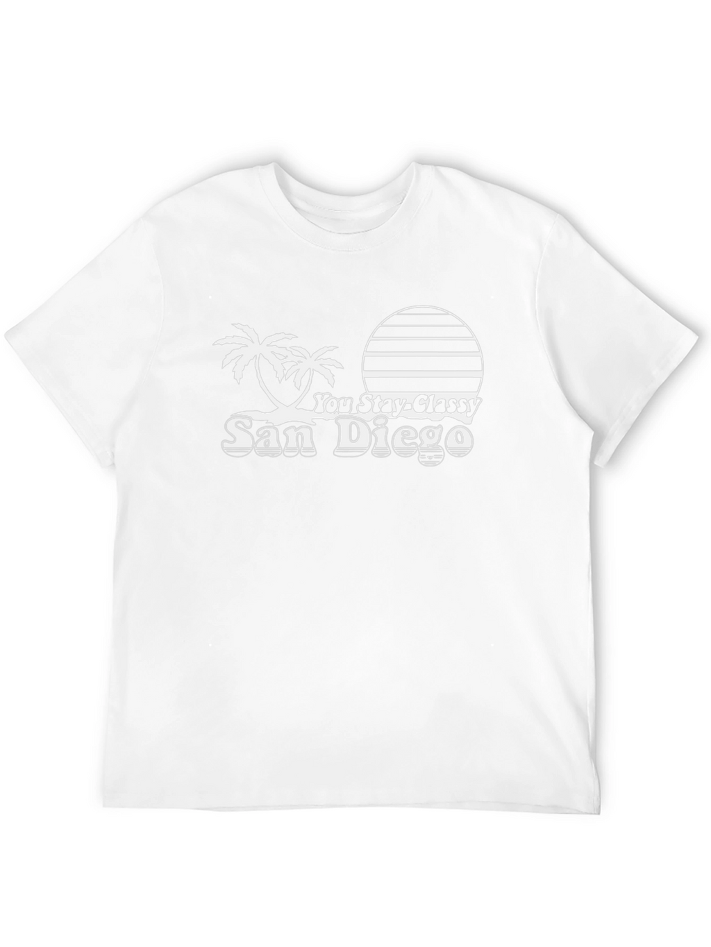 You Stay Classy San Diego T-Shirt
