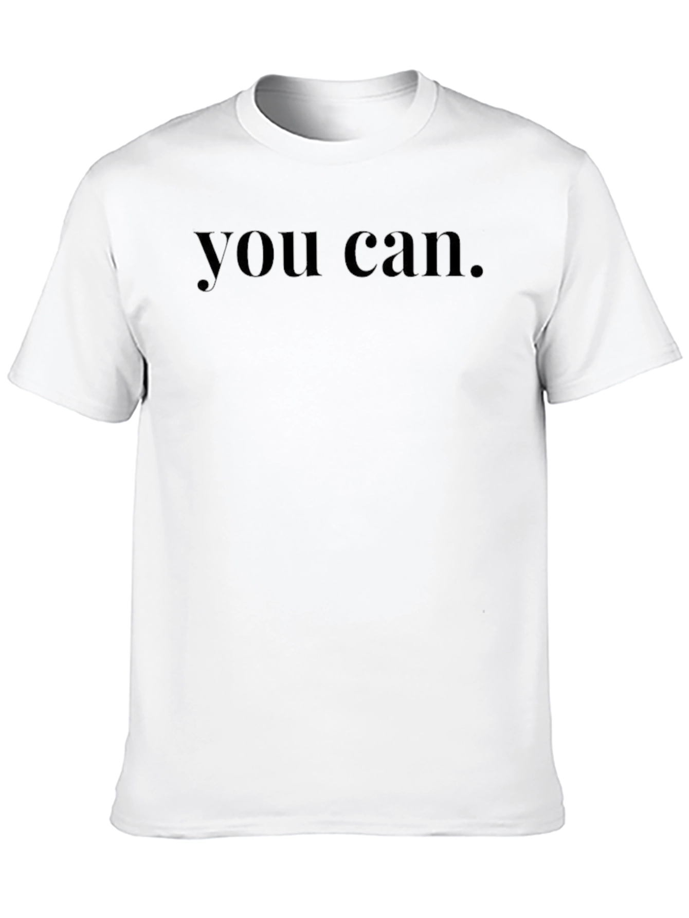 You Can T-Shirt - Minimalist Style