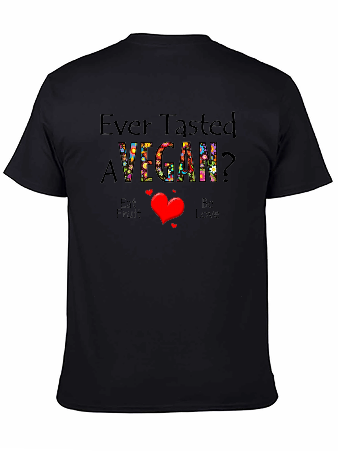 Ever Tasted A Vegan T-Shirt