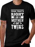 Yeah Thats Right Mother of Twins Tee
