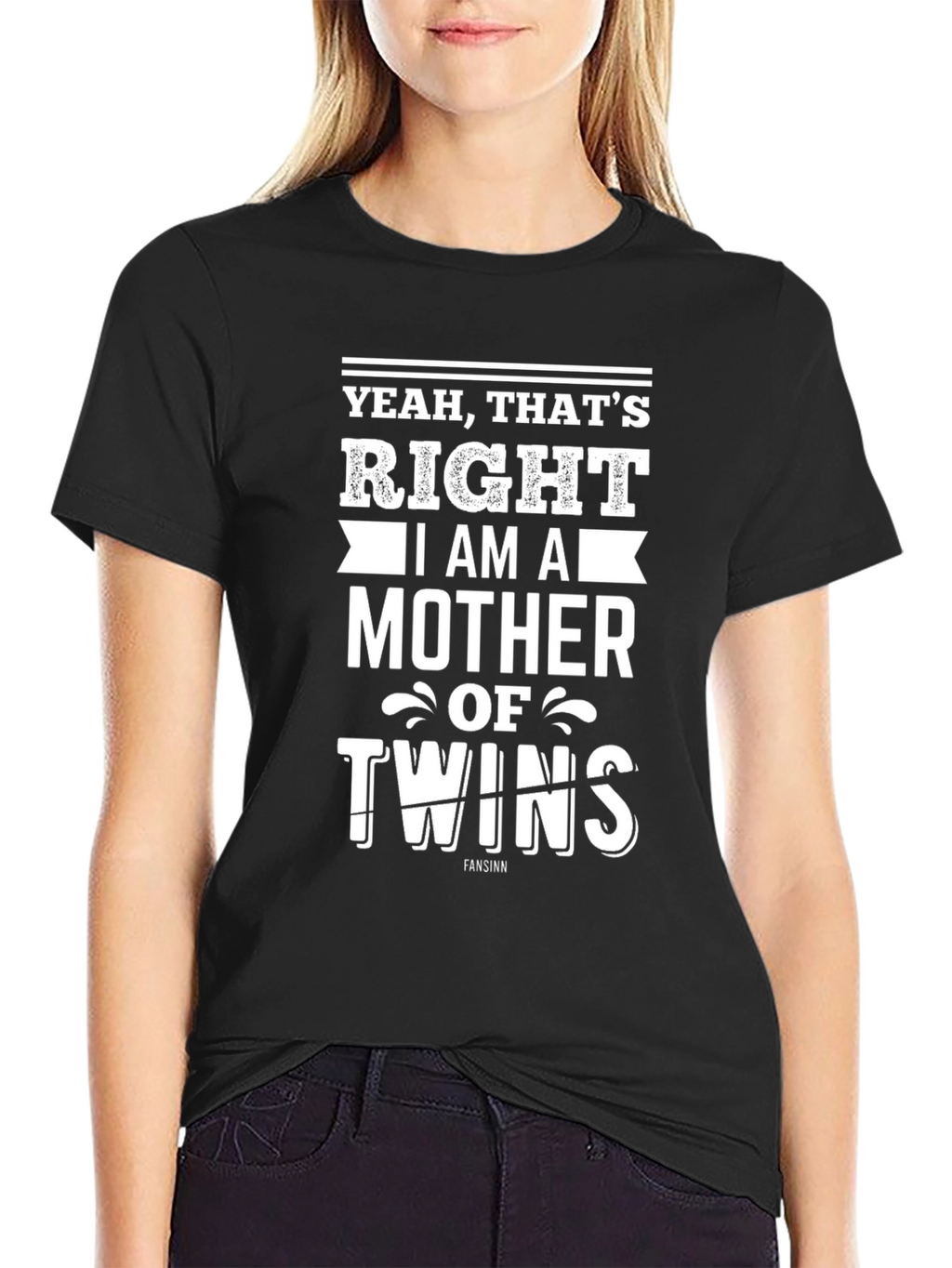 Yeah Thats Right Mother of Twins Tee
