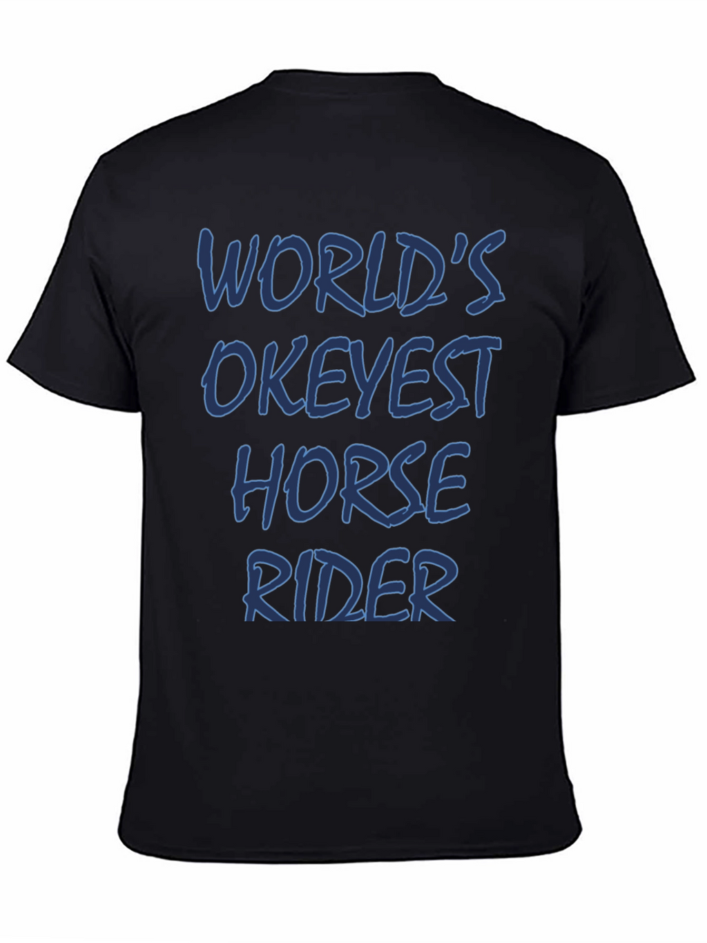 Worlds Okeyest Horse Rider T-Shirt