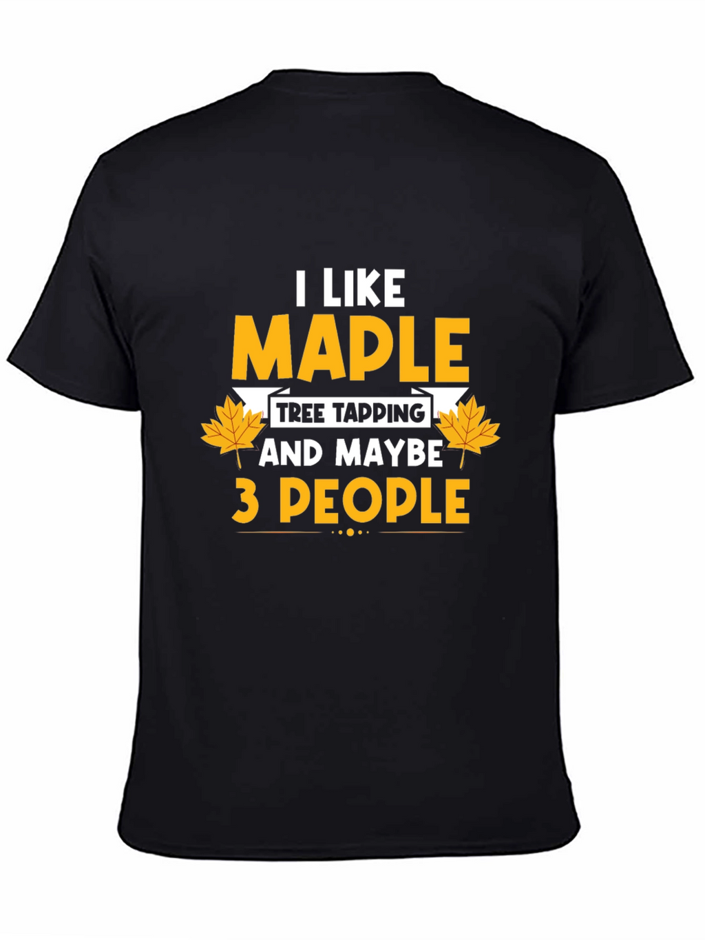 I Like Maple Tree Tapping Funny Graphic T-Shirt