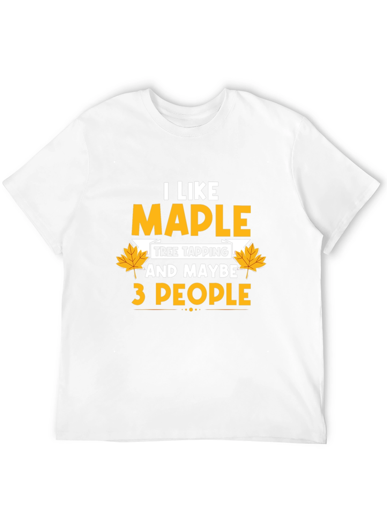 I Like Maple Tree Tapping Funny Graphic T-Shirt