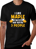I Like Maple Tree Tapping Funny Graphic T-Shirt