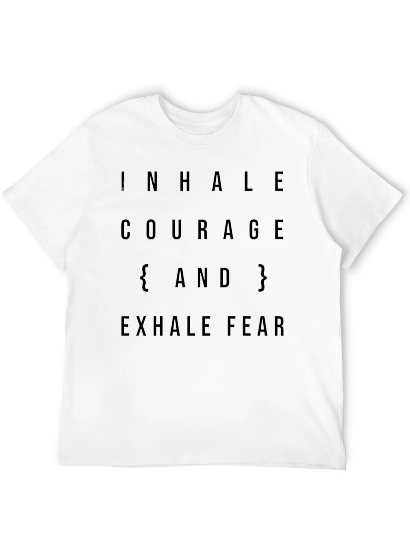 Inhale Courage Exhale Fear Black T-Shirt