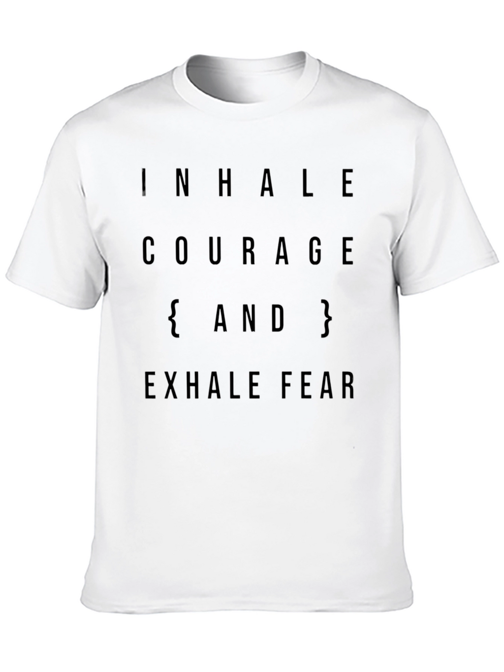 Inhale Courage Exhale Fear Black T-Shirt