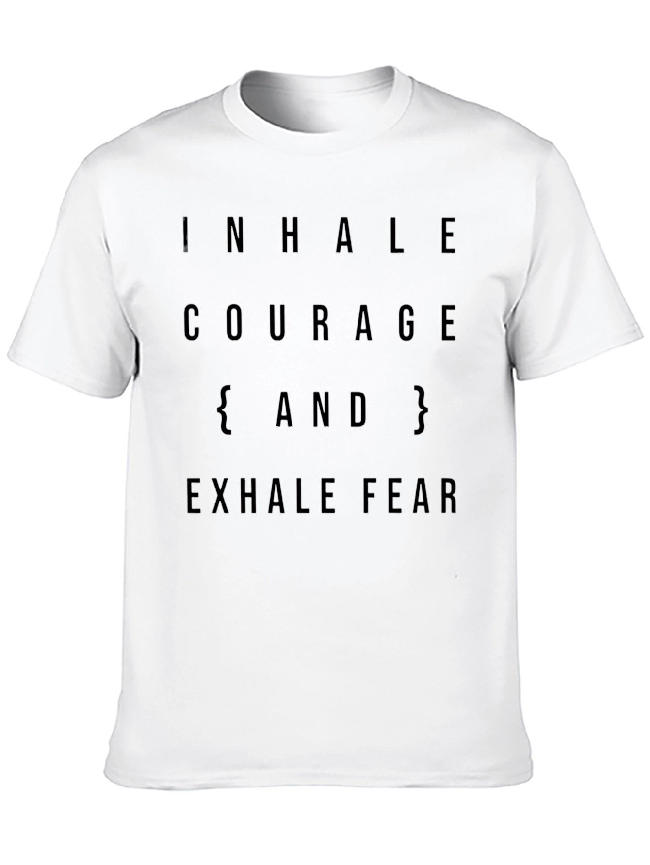 Inhale Courage Exhale Fear Black T-Shirt