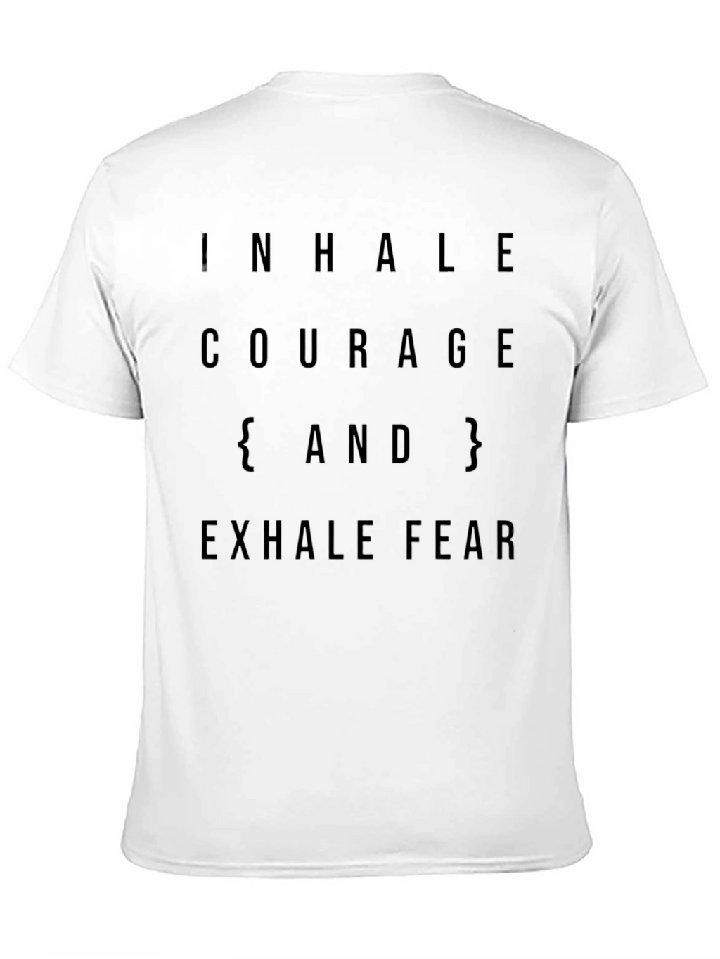 Inhale Courage Exhale Fear Black T-Shirt