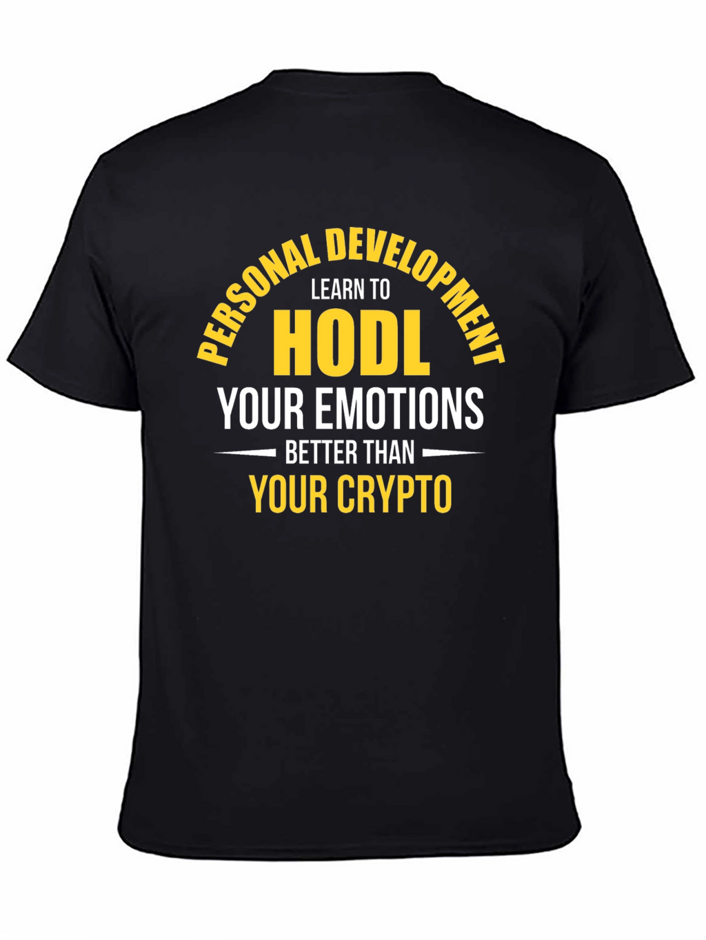 HODL Your Emotions T-Shirt - Crypto Investing Motivation
