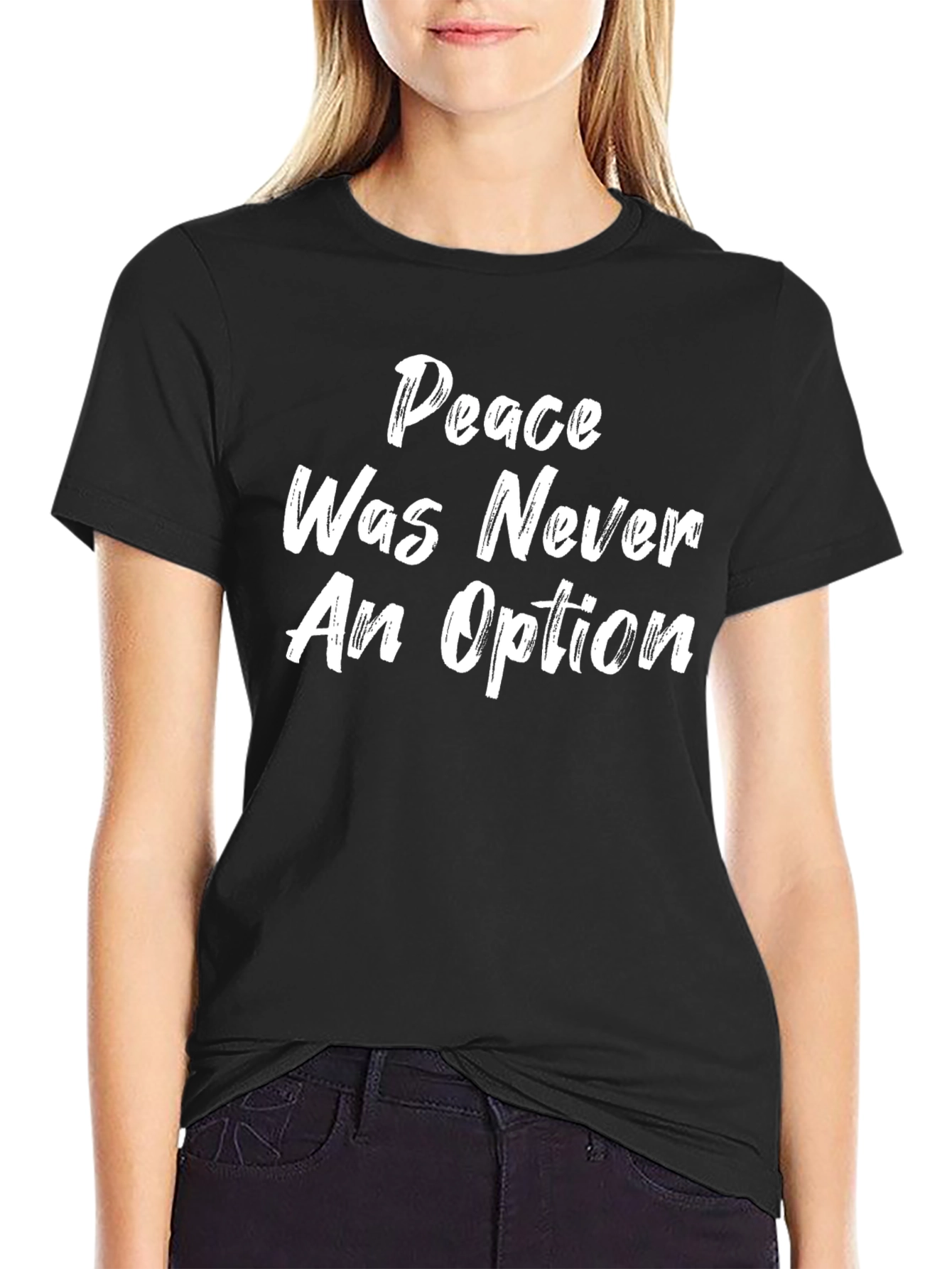 Peace Was Never An Option T-Shirt