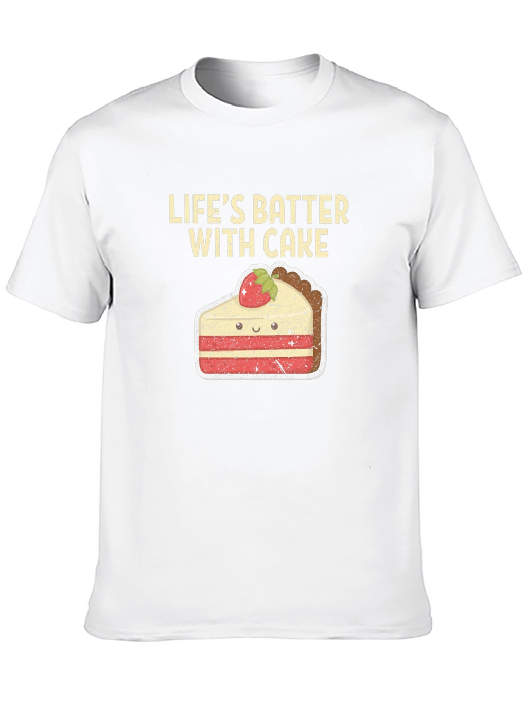 Lifes Batter with Cake T-Shirt - Funny Dessert Tee