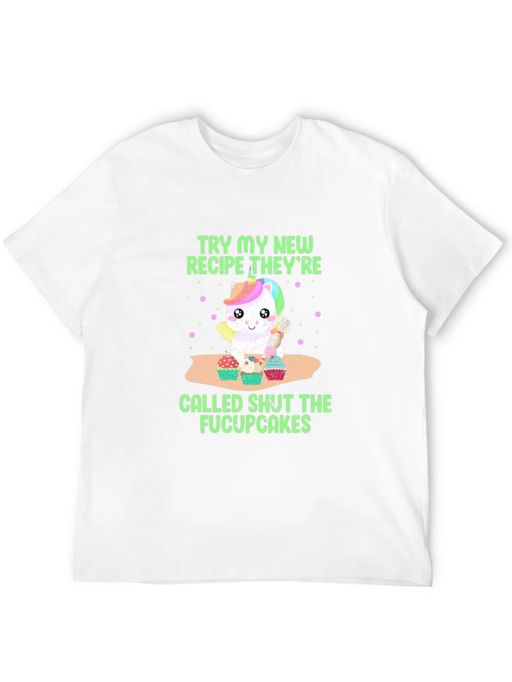 Shut The Fucupcakes T-Shirt