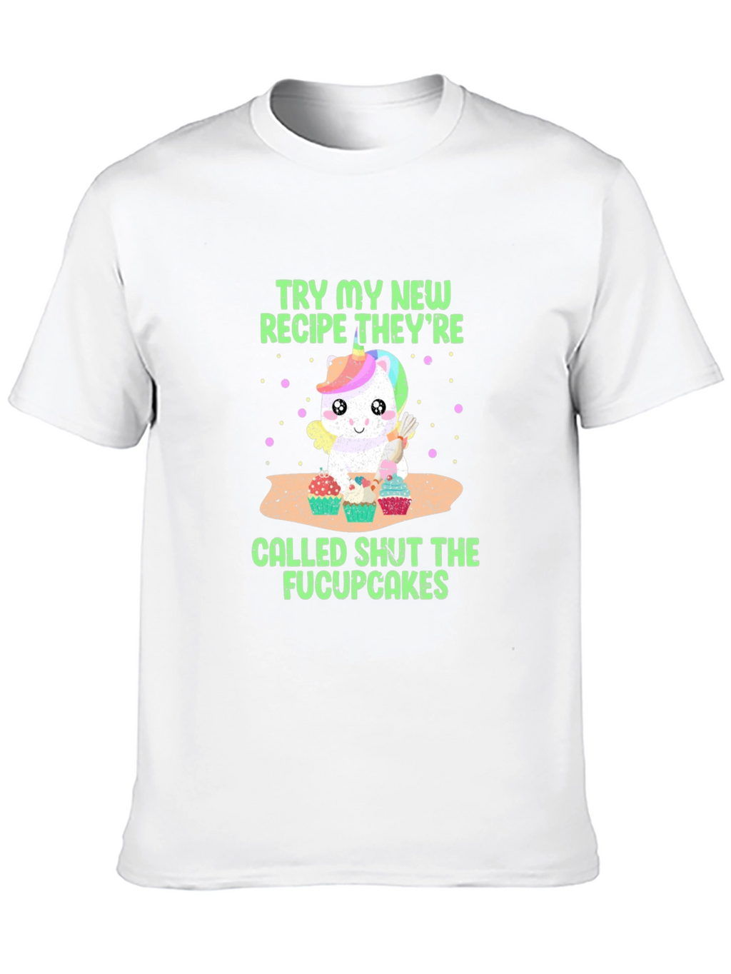 Shut The Fucupcakes T-Shirt