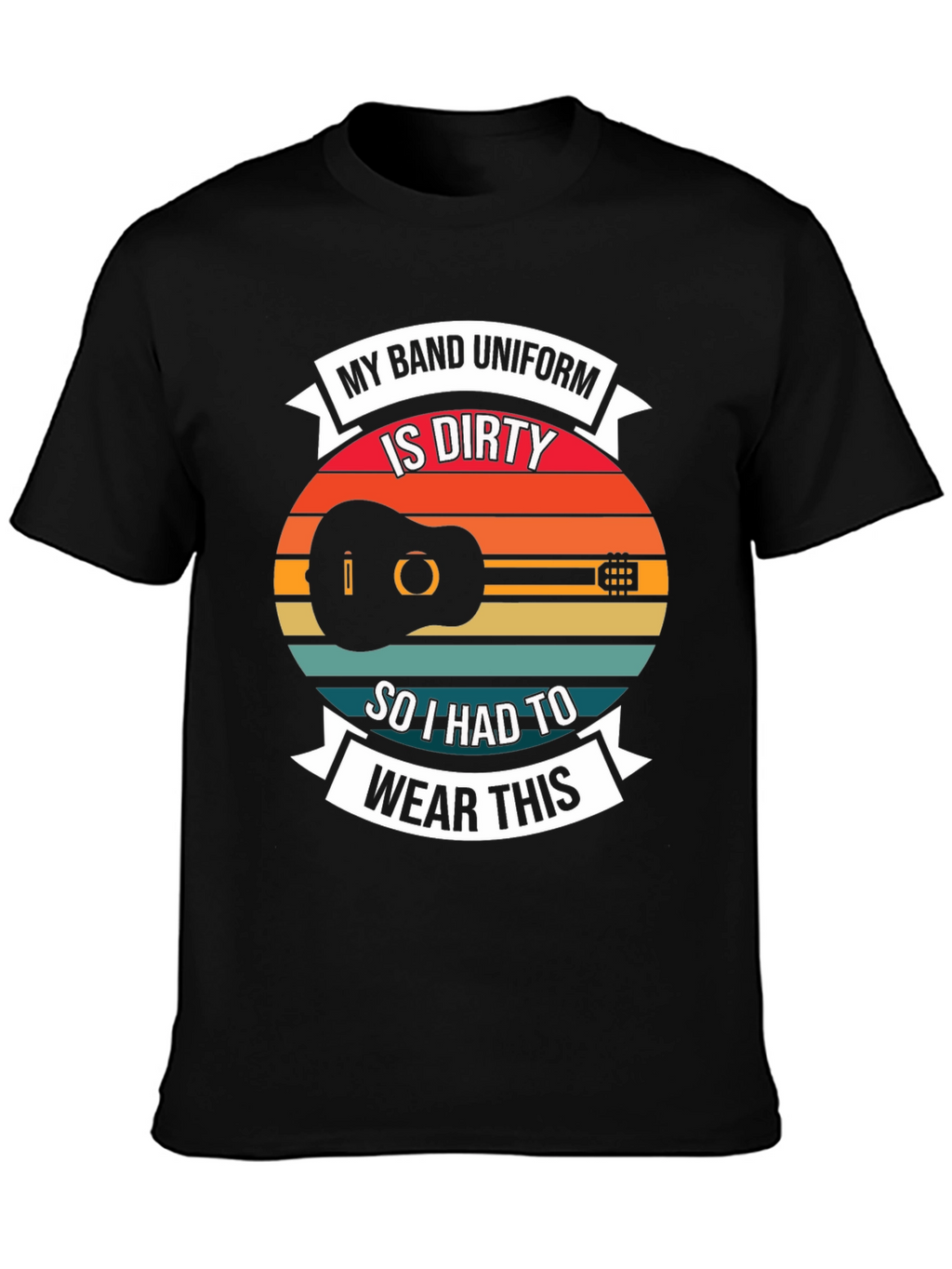 My Band Uniform is Dirty T-Shirt Guitar Funny