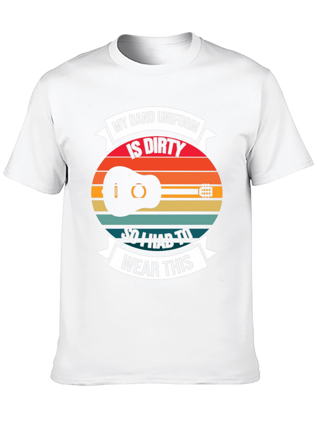 My Band Uniform is Dirty T-Shirt Guitar Funny