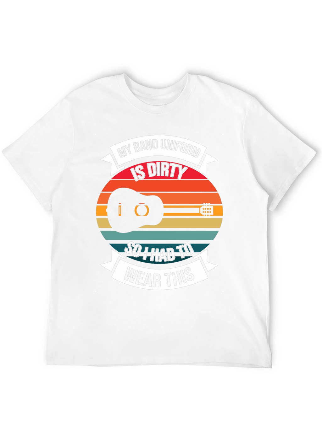 My Band Uniform is Dirty T-Shirt Guitar Funny