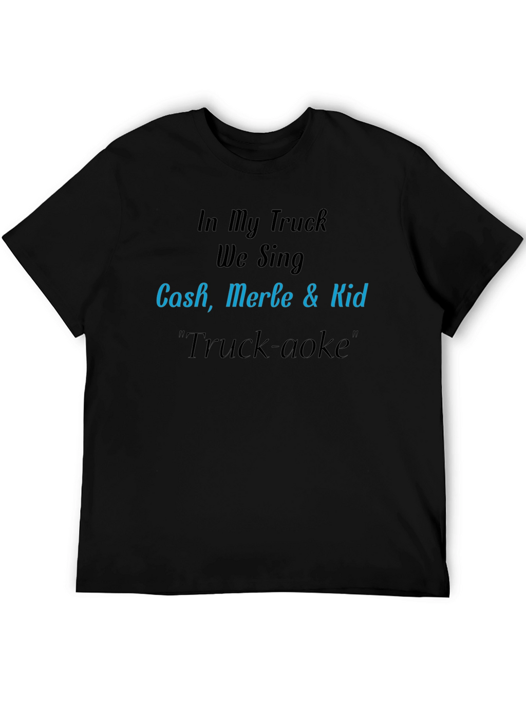 In My Truck We Sing T-Shirt