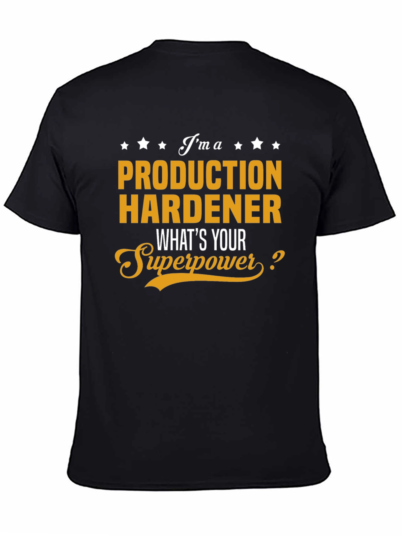 Production Hardener Superpower T-Shirt