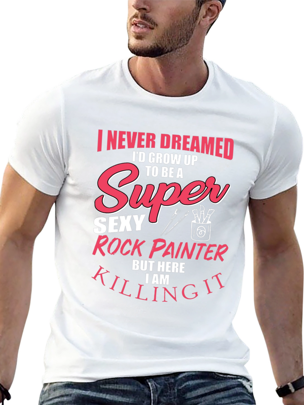 Super Sexy Rock Painter Novelty T-Shirt