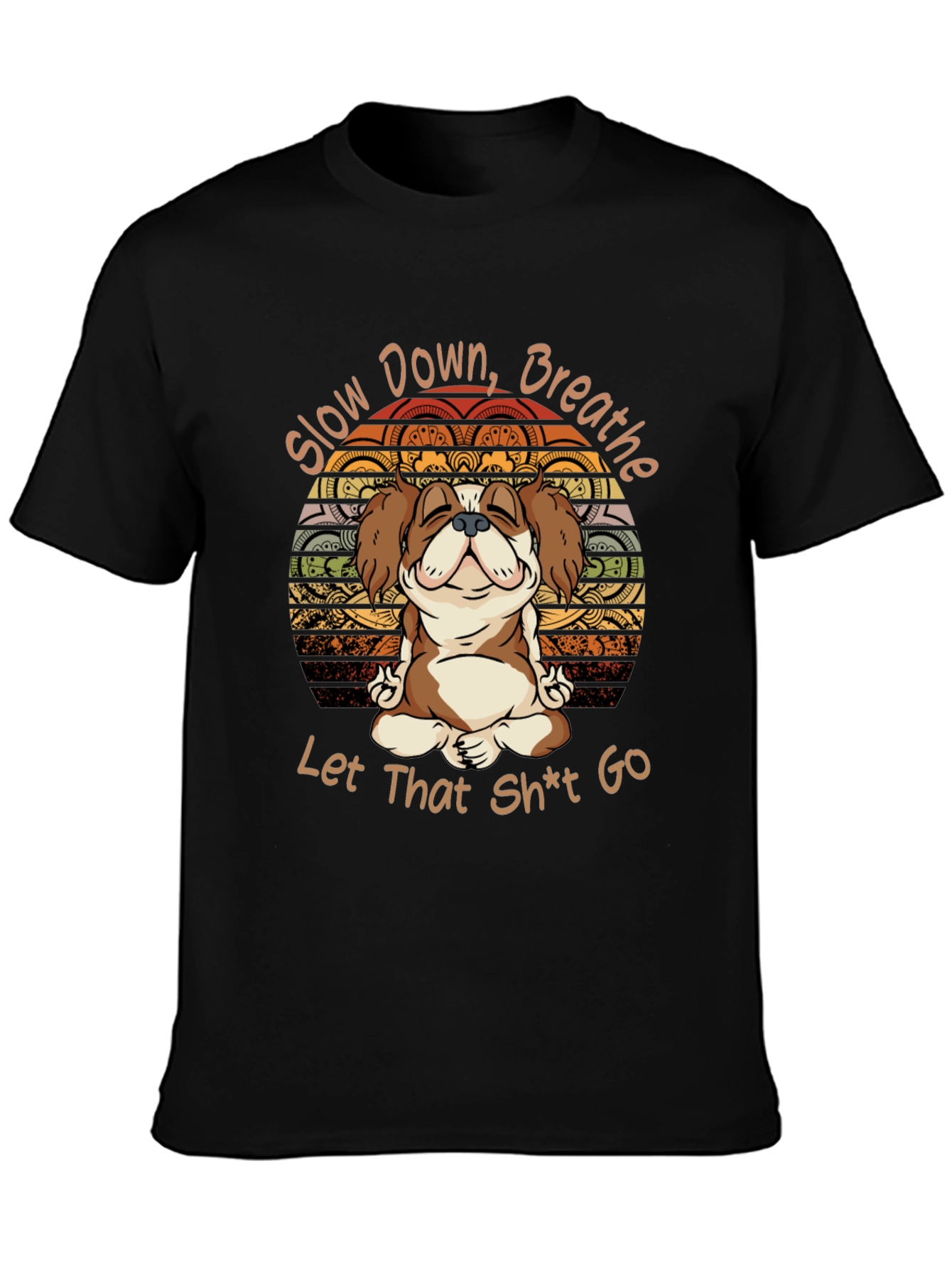 Slow Down Breathe T-Shirt Yoga Dog Meditation
