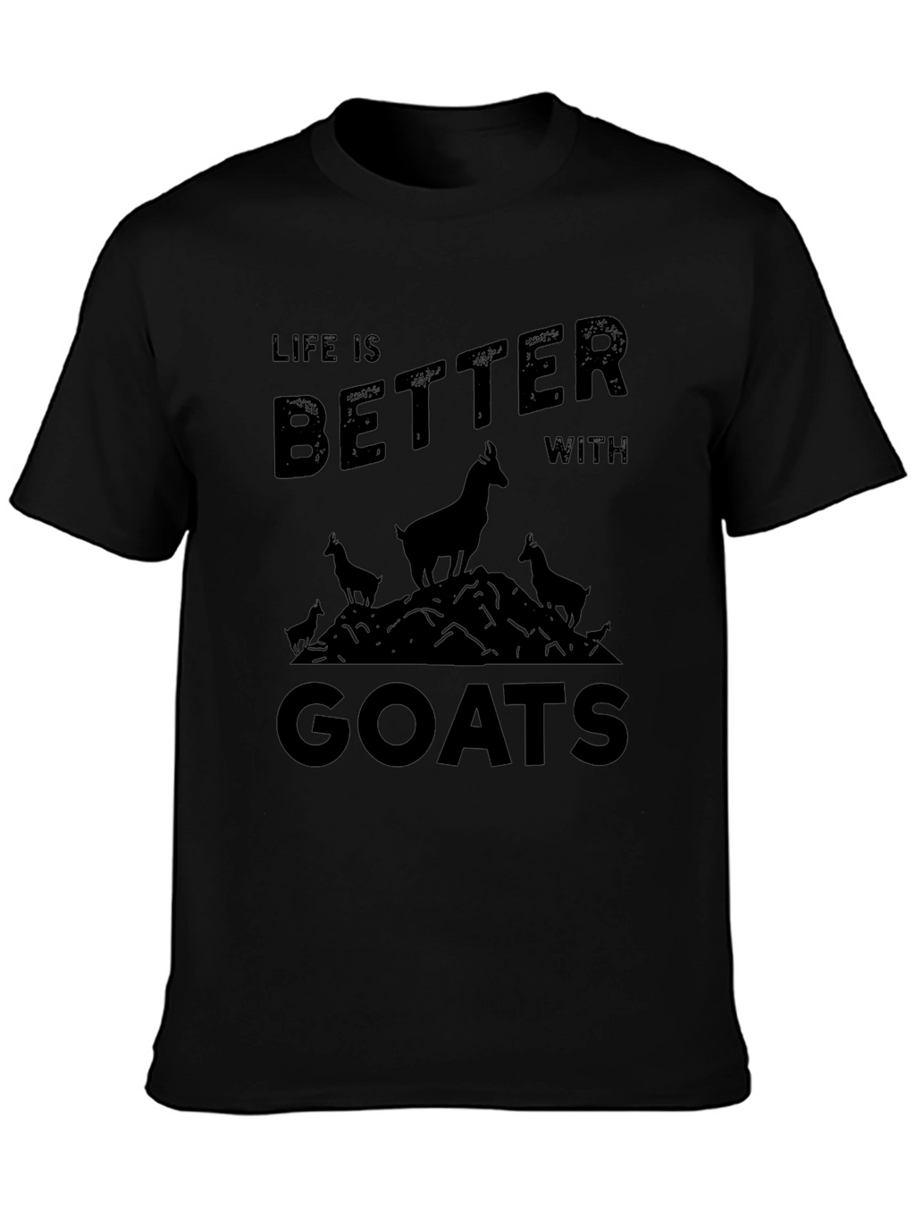 Life is Better with Goats Black T-Shirt