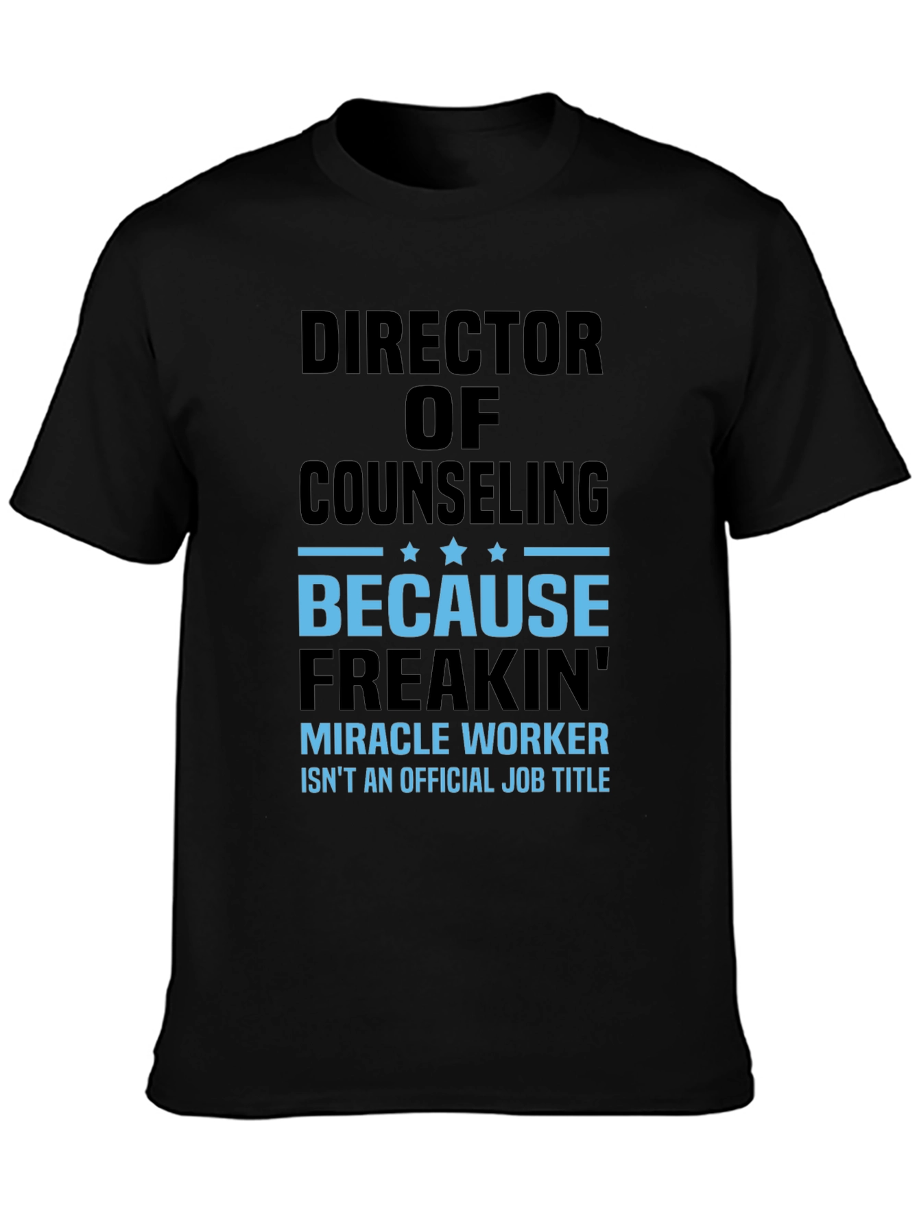 Director of Counseling T-Shirt - Miracle Worker Humor Tee