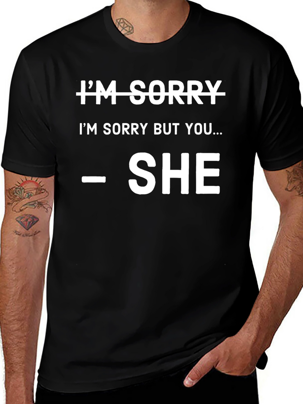 Im Sorry SHE Said So T-Shirt