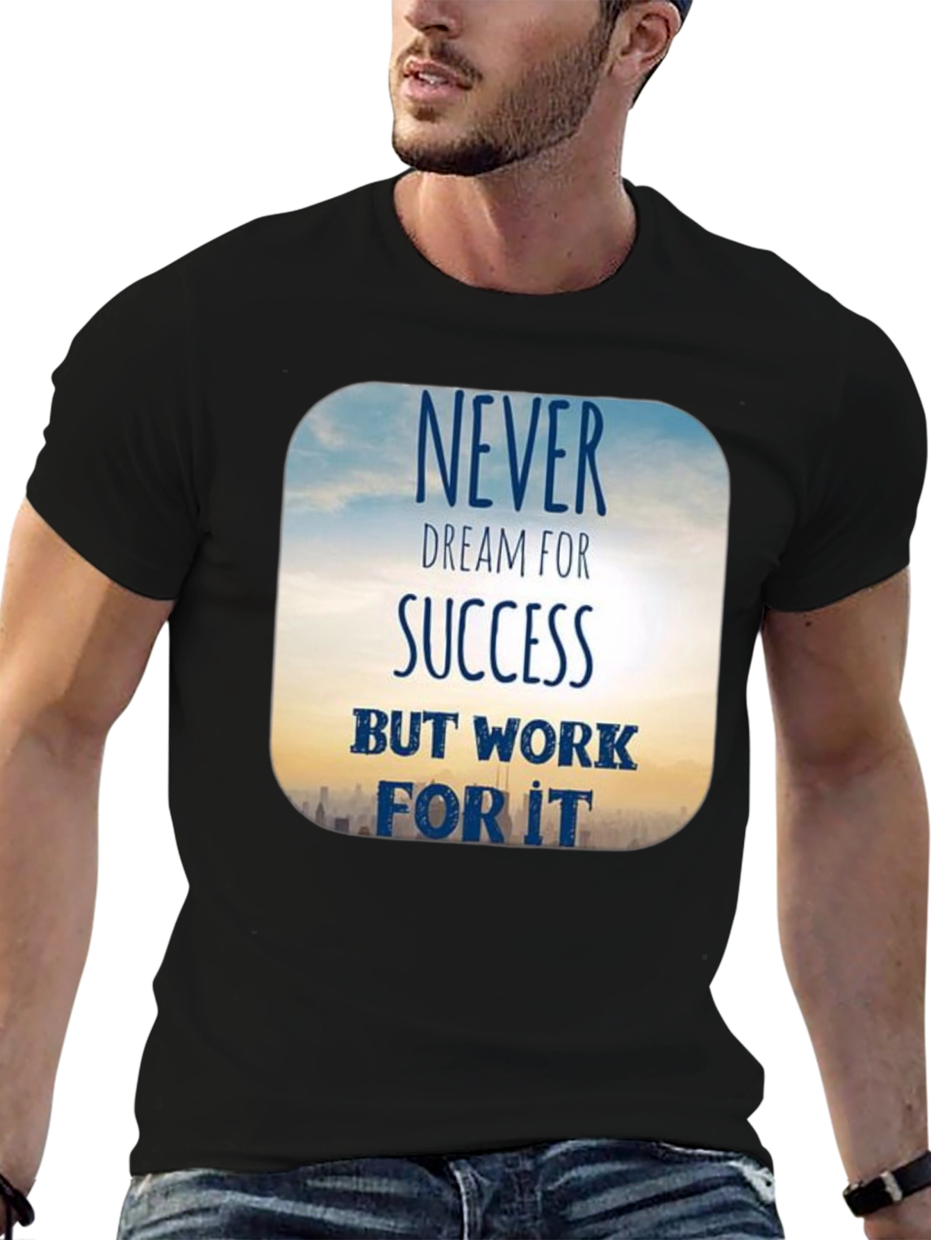 Inspirational Never Dream For Success T-Shirt