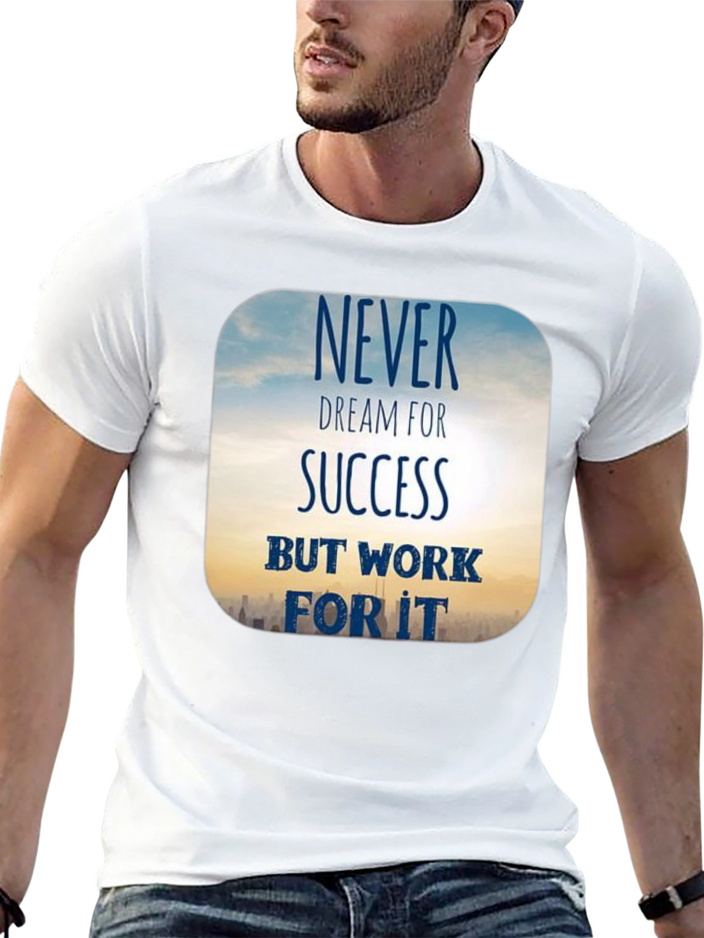 Inspirational Never Dream For Success T-Shirt