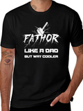 Fathor Like a Dad But Way Cooler T-Shirt