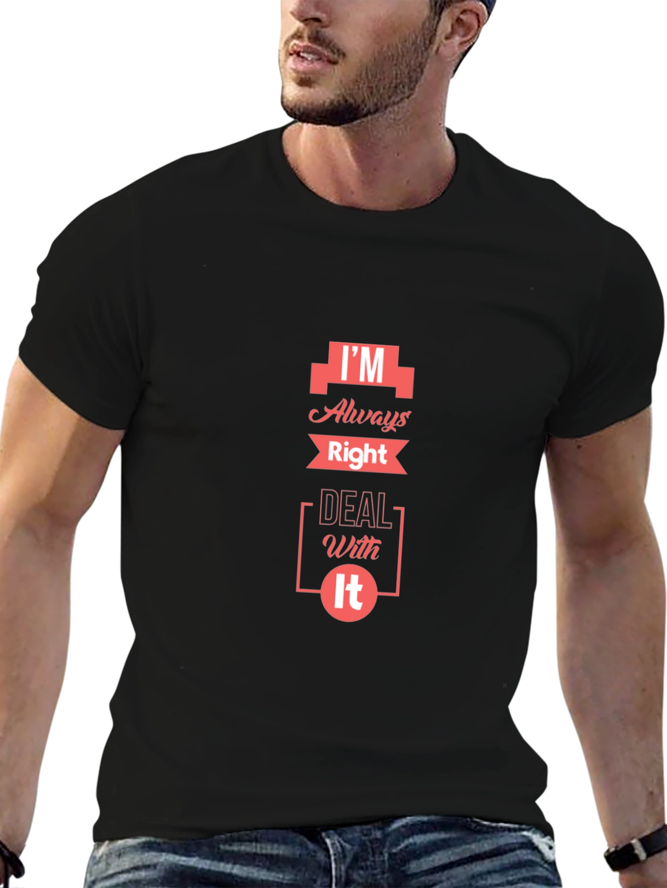 Im Always Right T-Shirt - Funny Slogan Tee