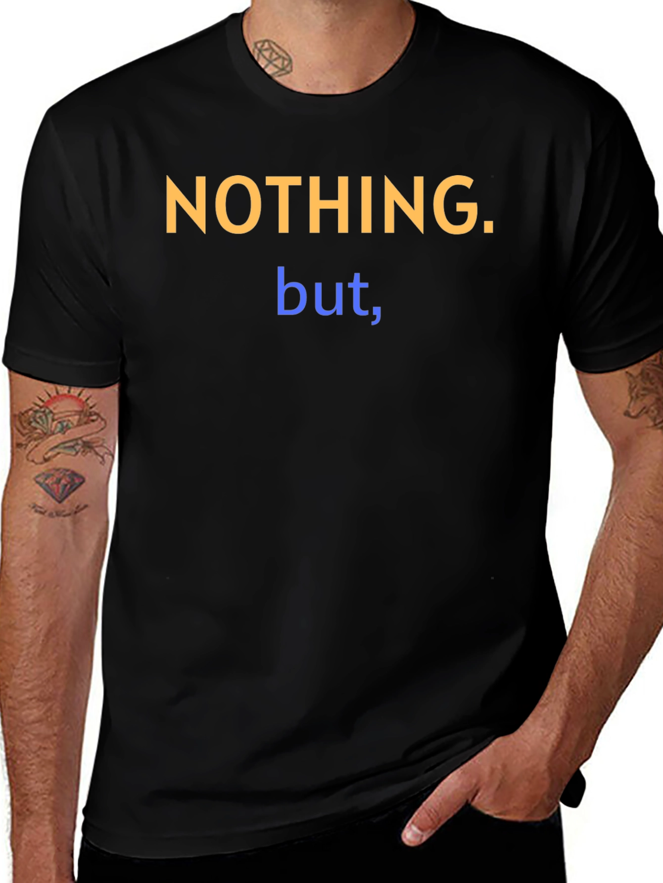 Nothing But T-Shirt