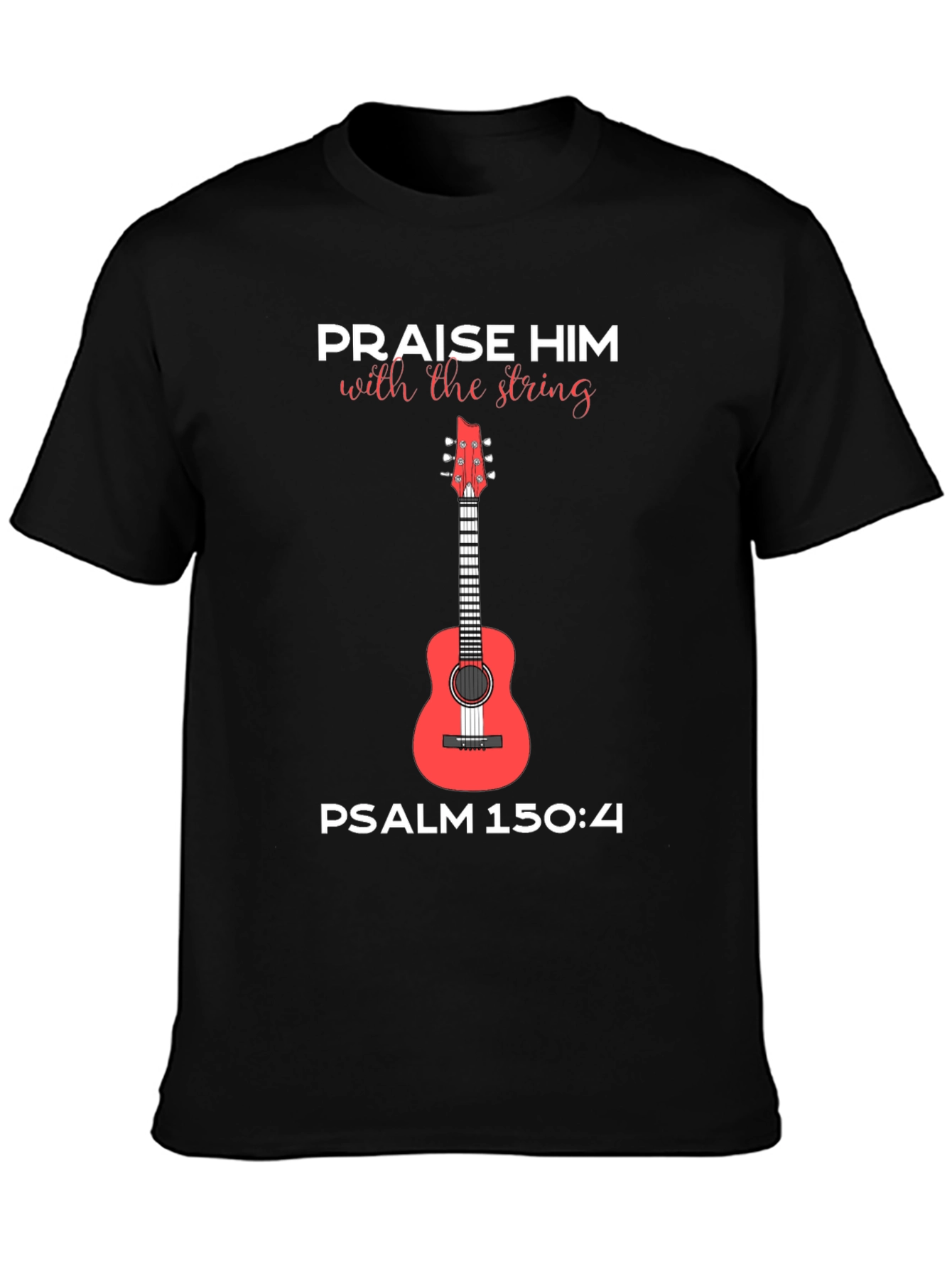 Praise Him Guitar T-Shirt Psalm 150:4 Tee
