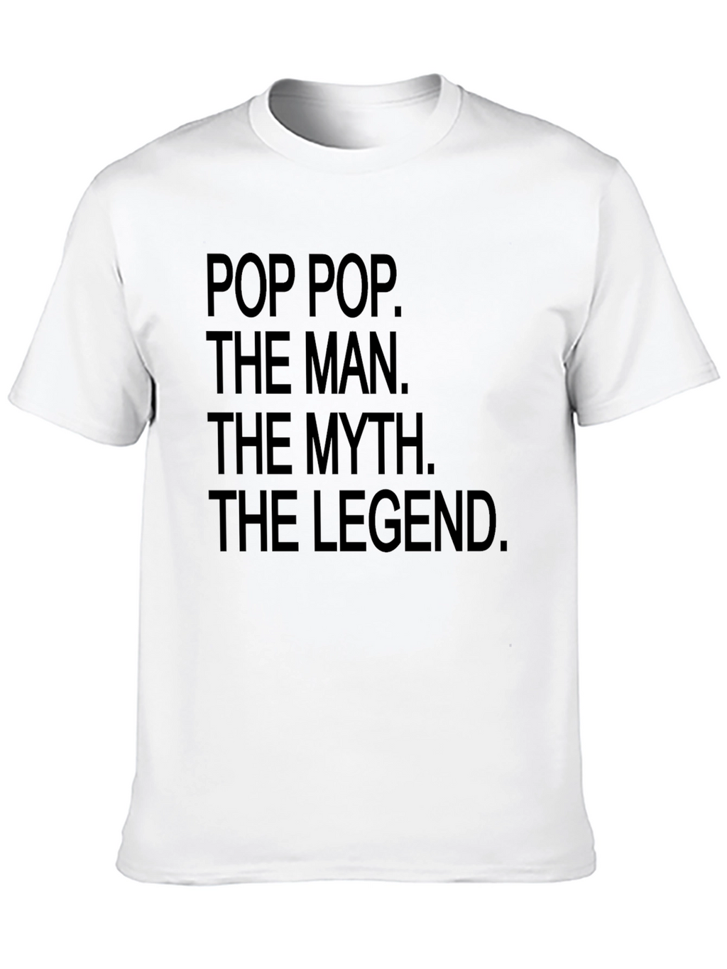 Pop Pop The Man The Myth The Legend T-Shirt