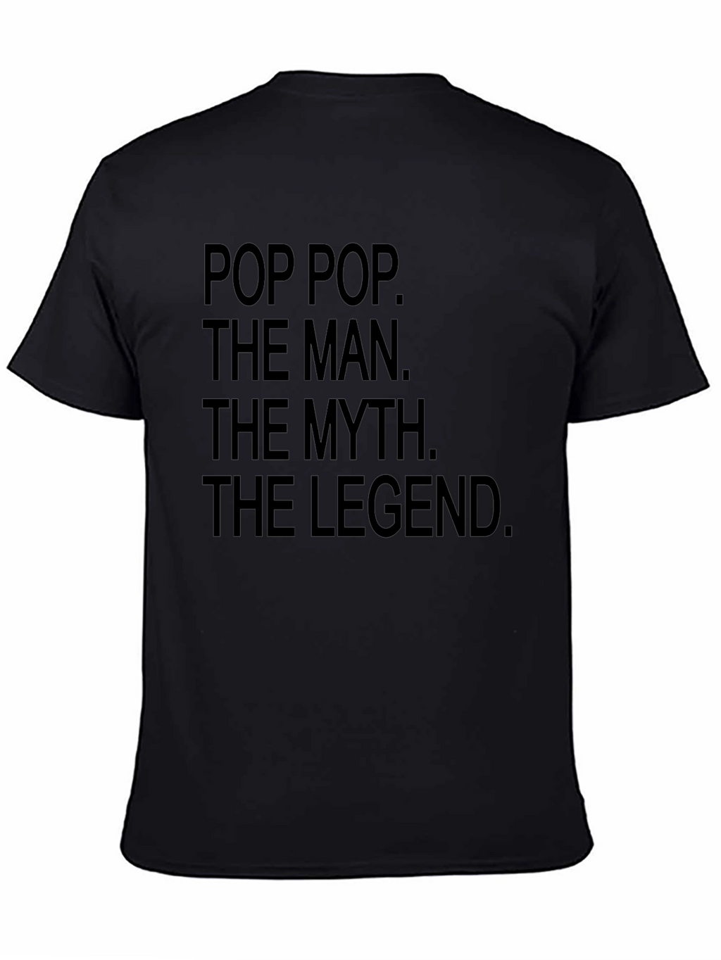 Pop Pop The Man The Myth The Legend T-Shirt