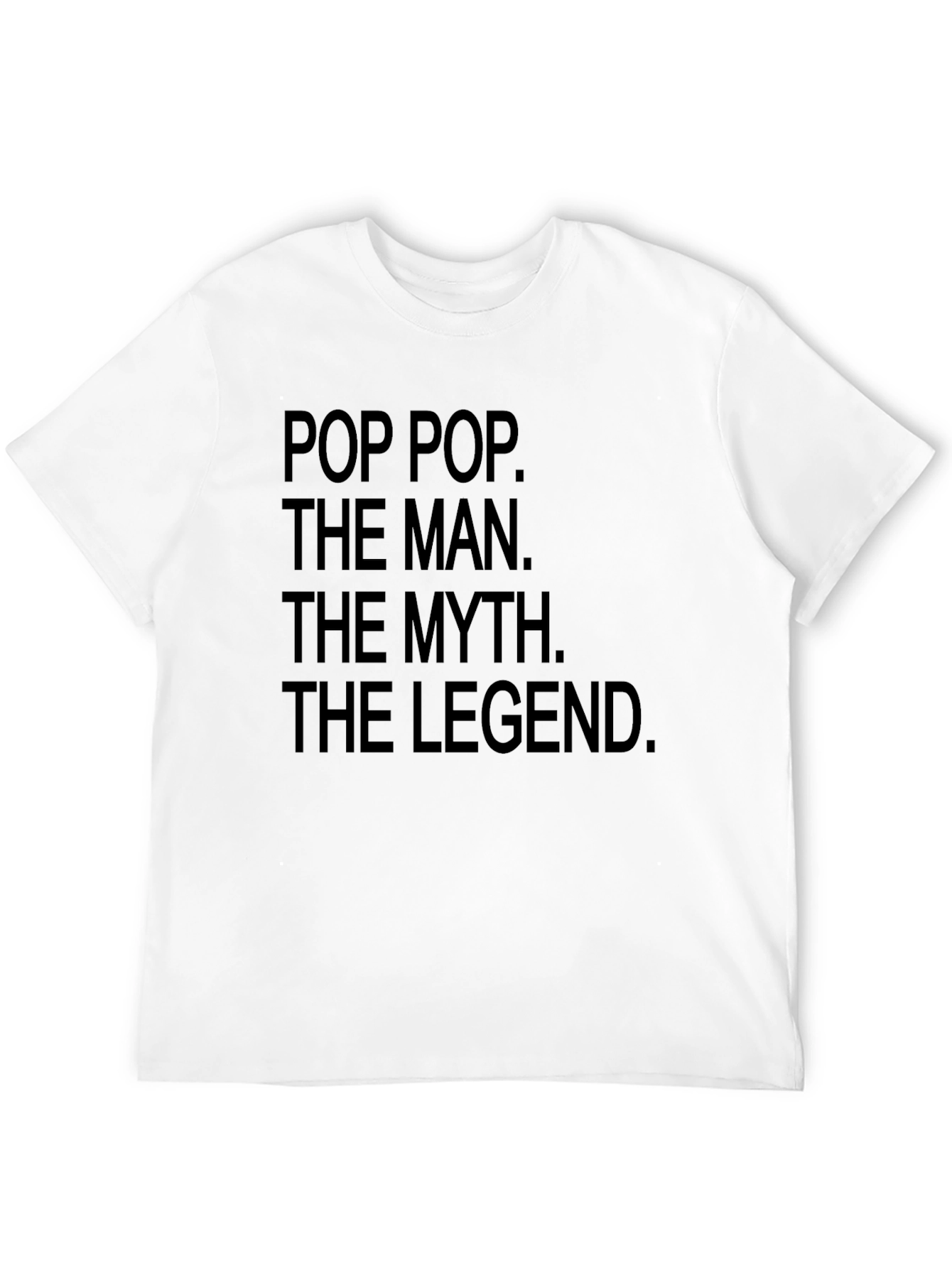 Pop Pop The Man The Myth The Legend T-Shirt