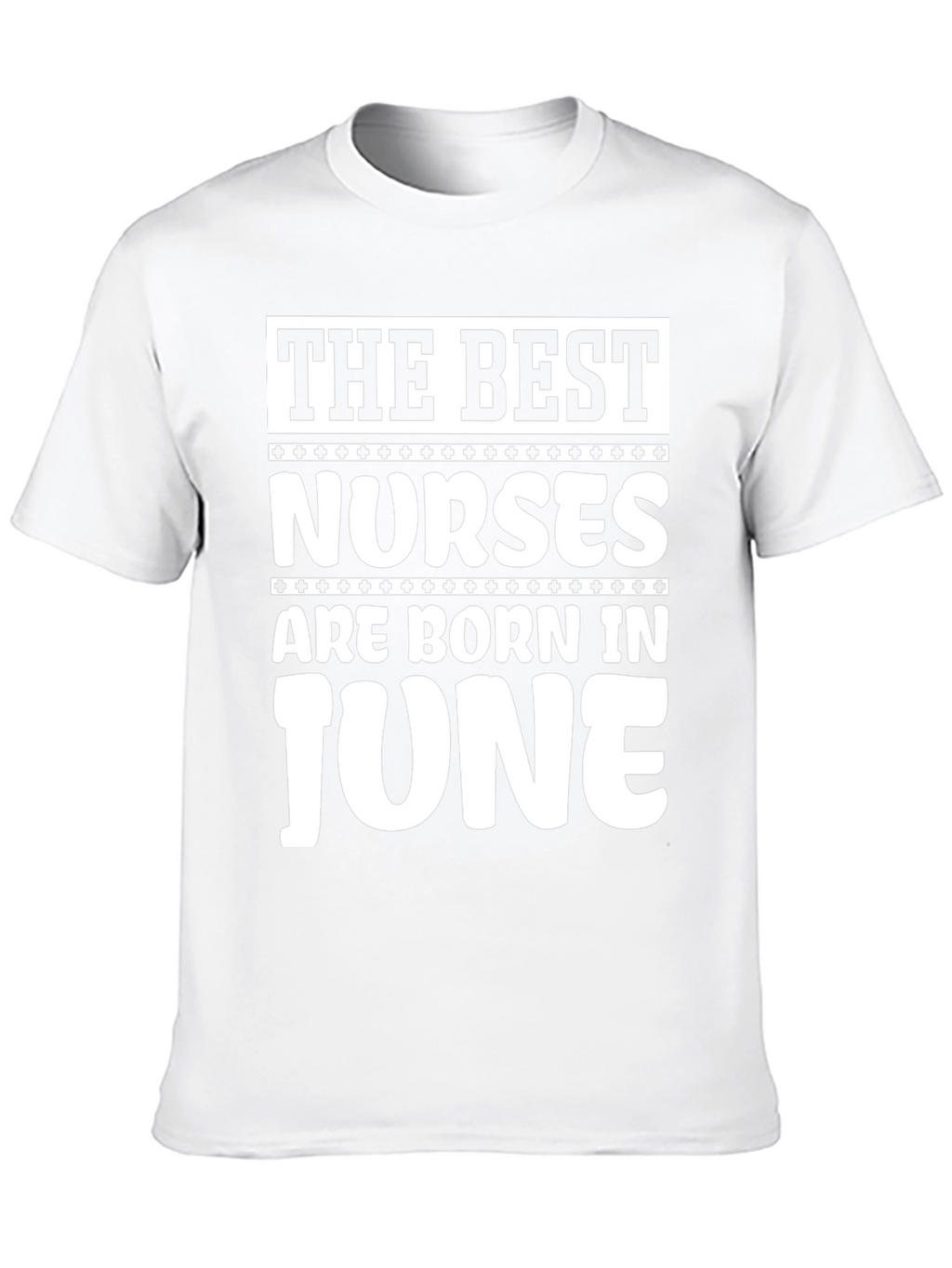 The Best Nurses are Born in June T-Shirt