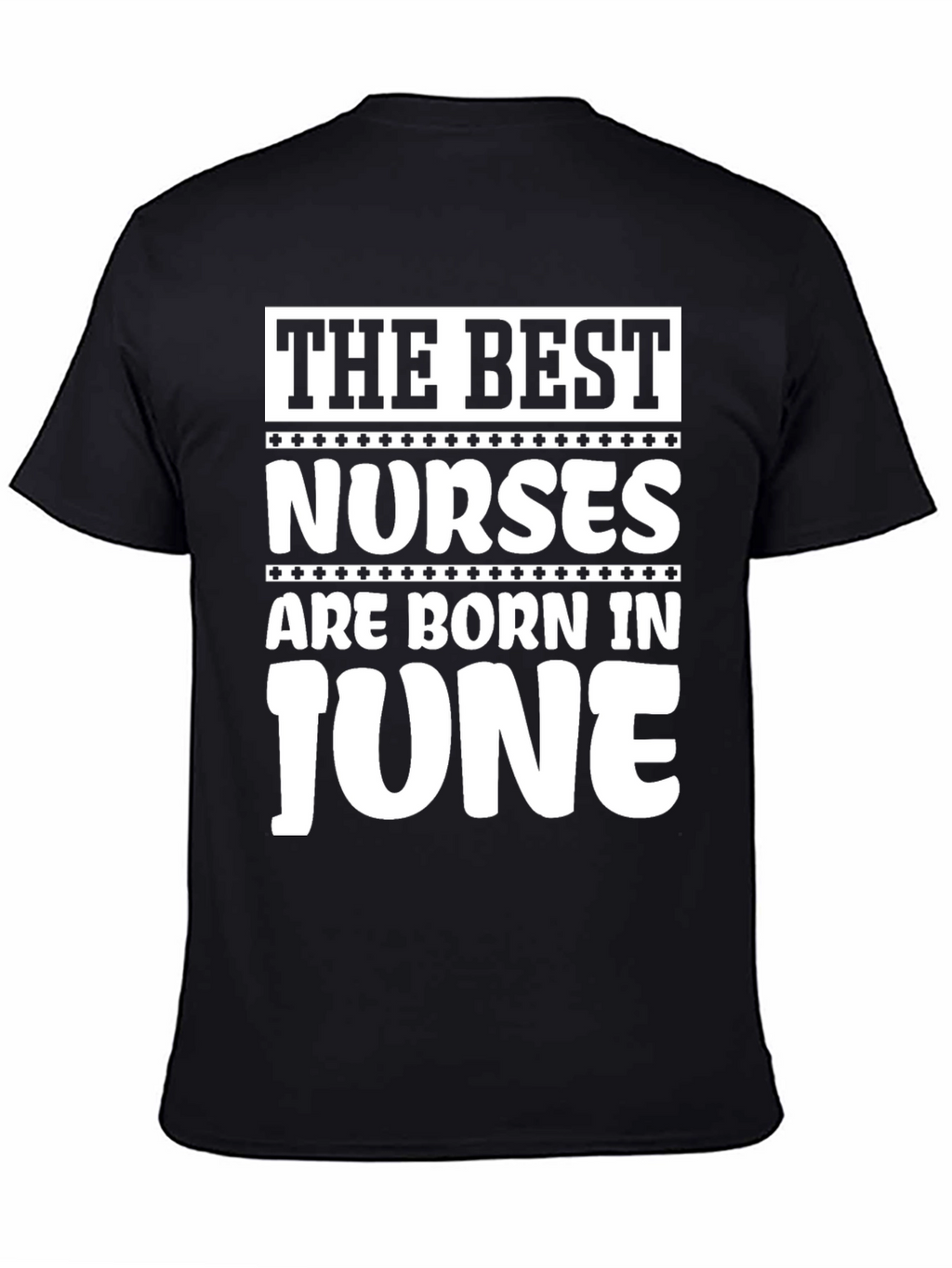 The Best Nurses are Born in June T-Shirt