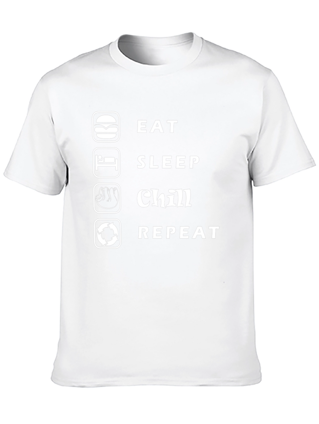 Eat Sleep Chill Repeat Funny Graphic Tee