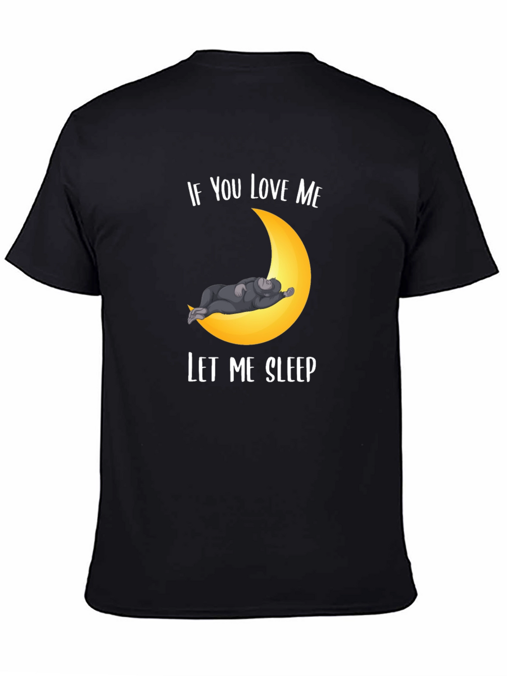 If You Love Me Let Me Sleep T-Shirt